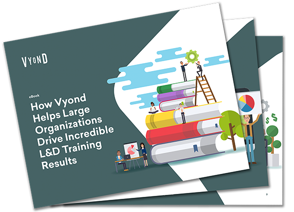 How Vyond Helps Large Organizations Drive Incredible L&D Training Results